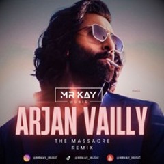 ARJAN VAILLY (ANIMAL) - MR KAY ( REMIX)