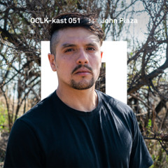 OCLK-Kast 051 : : JOHN PLAZA