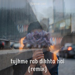 Tujhme Rab Dikhta Hai (Remix)