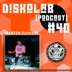 Diskolab Podcast #40 (Bastos Quakerz guest mix)