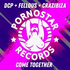 DCP & Fellous, Crazibiza - Come Together