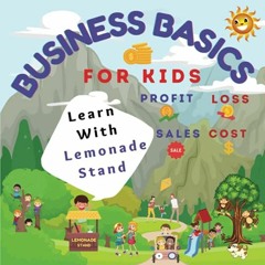 Get PDF Business Basics For Kids: Learn with Lemonade Stand : Profit and Loss by  FintekCafe