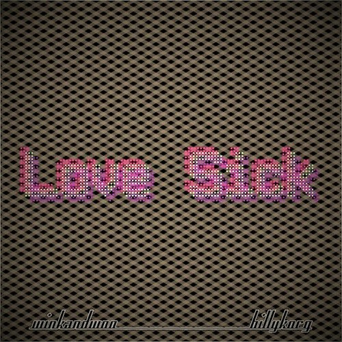 Love Sick - Billy Korg & winkandwoo