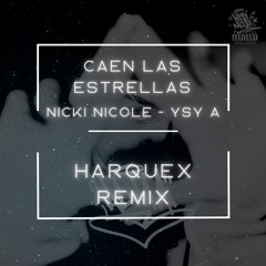 Caen Las Estrellas - YSY A, Nicki Nicole (Harquex TechHouse Remix)