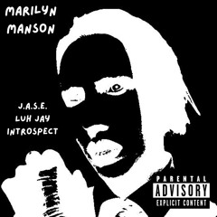 J.A.S.E. - marilyn manson (with Luh Jay & Intro$pect) (prod. Terminal x burnymadeit)