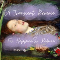 A Transient Reverie for Happiness Reborn