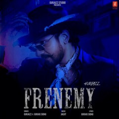 Frenemy (feat. Gurjas Sidhu)