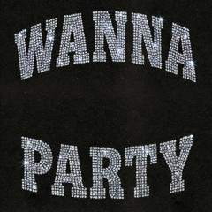 Wanna Party (feat. Dennis G)
