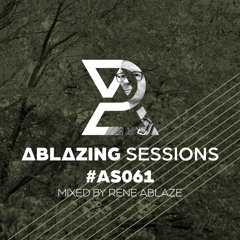 Ablazing Sessions 061 with Rene Ablaze