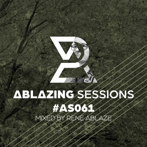 Ablazing Sessions 061 with Rene Ablaze