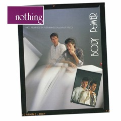 Body Power - Nothing (Ri-Mix)