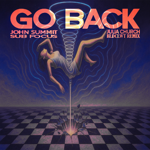 John Summit & Sub Focus – Go Back (ft. Julia Church) [BLDCLWT Remix]