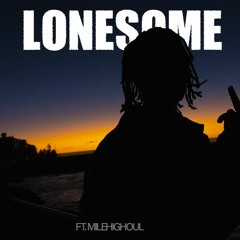 Lonesome ft. Milehighoul