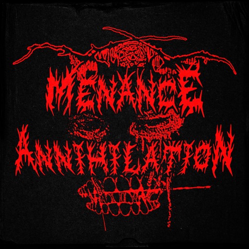 [PREMIERE] MENANCE ANNIHILATION - IT'S OVER