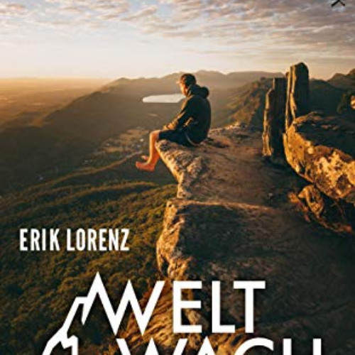 [DOWNLOAD] PDF 💜 Weltwach: Mit offenen Augen ins Abenteuer (German Edition) by  Erik