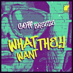 Coff Breeze - What They Want