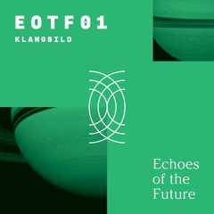 [ EOTF01 ] Echoes Of The Future