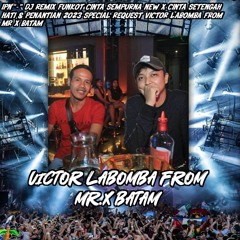 IPN™-"DJ FUNKOT CINTA SEMPURNA NEW X CINTA SETENGAH HATI #SPECIAL RQ VICTOR LABOMBA FROM MR X BATAM"