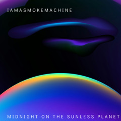 Midnight On The Sunless Planet