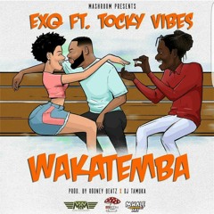 ExQ Ft Tocky Vybes - Wakatemba