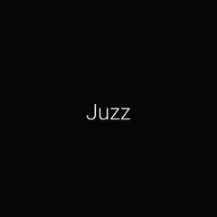 Episode #118: Juzz