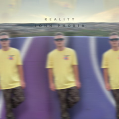 John Phoria - Reality