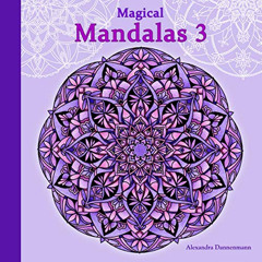 Access PDF 💜 Magical Mandalas 3: Colour in and relax; a colouring book for adults (s