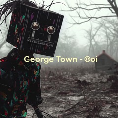 George Town - ®oi
