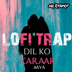 Dil Ko Karar Aaya | Lofi Trap | Slowed And Reverb | #lofi #slowedand reverb #mrremake