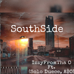 "SouthSide" IzzyFromTha O x Solo Duece x A$O