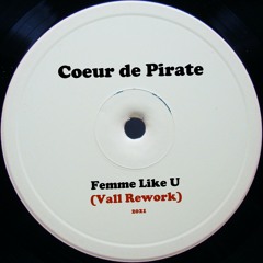 Coeur De Pirate - Femme Like U (Vall Rework)