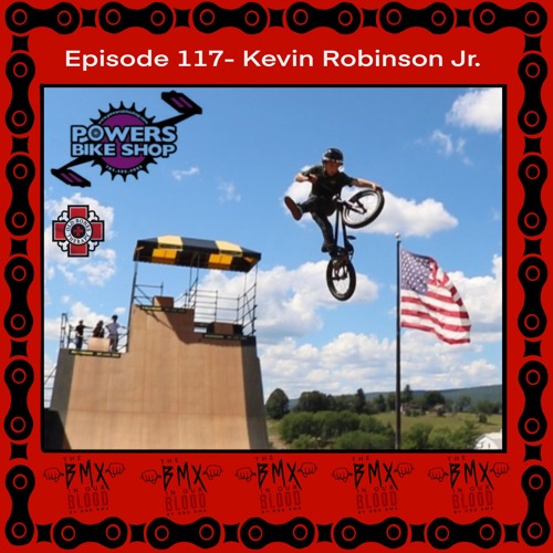 Episode #117 - Kevin Robinson Jr.