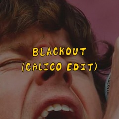 BLACKOUT (CALICO EDIT) [PITCHED FOR SC]