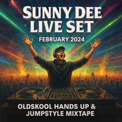 Sunny Dee live set, February 2024 - Oldskool Hands Up & Jumpstyle Mixtape