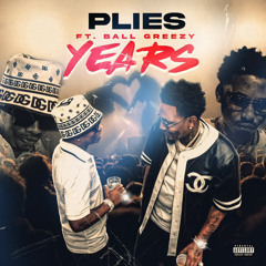 Plies - Years (feat. Ball Greezy)