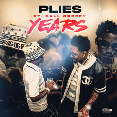 Plies — Years (feat. Ball Greezy) 🅴