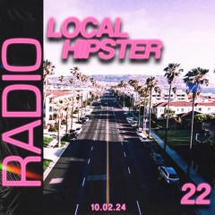 LOCAL HIPSTER RADIO VOL. 22