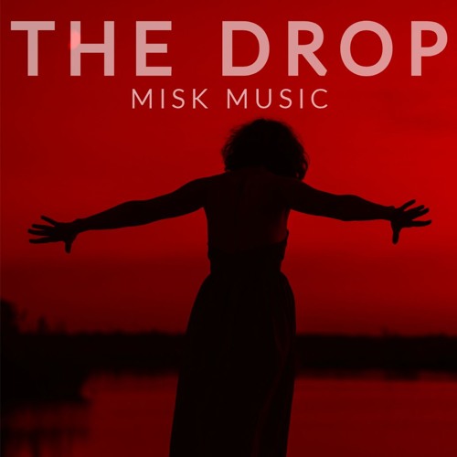 Misk - The Drop