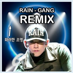 비 Rain - 깡 GANG (Dash Guy Remix)