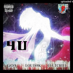 4U - Louis9k ft Goa & Clutchill & Pochi