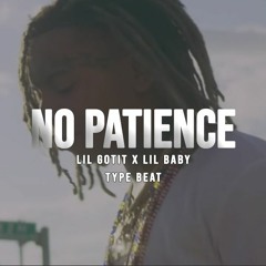 [FREE] Lil Gotit x Lil Baby Type Beat "No Patience" | Free Type Beat 2020