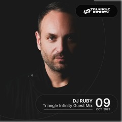 DJ Ruby  - Triangle Infinity Guest Mix 09