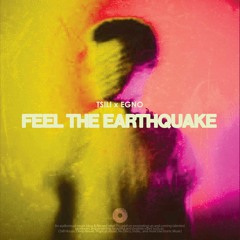 Tsili x Egno - Feel The Earthquake