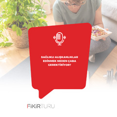 Sağlıklı alışkanlıklar edinmek neden çaba gerektiriyor?