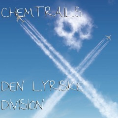 Den Lyriske Division - Chemtrails