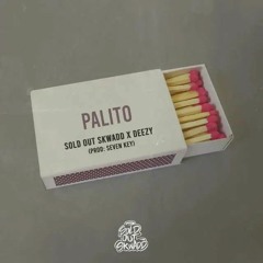 SOLD OUT SKWADD x Deezy - Palito (Rap)