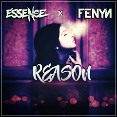 Essence x Fenyn - Reason [FREE DOWNLOAD]
