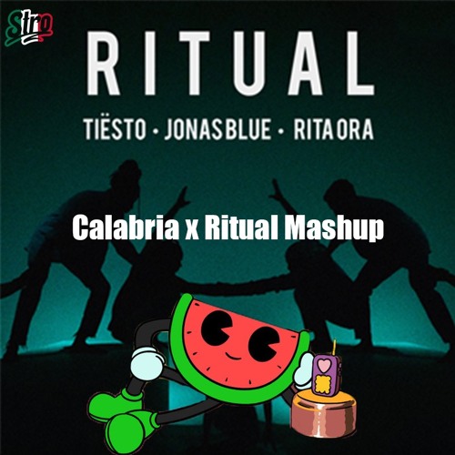 Calabria x Ritual (Stro Mashup)