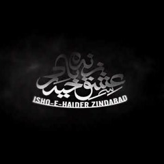 Ishq E Haider Zindabad - Farhan Ali Waris