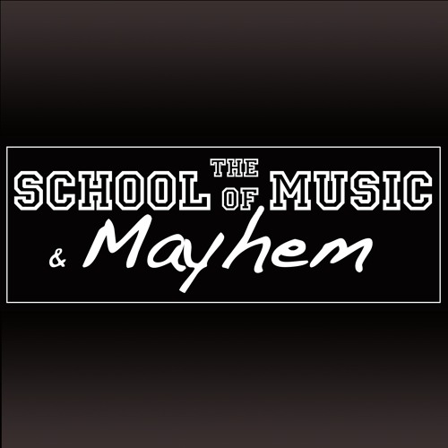 The School of Music & Mayhem